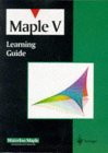 Maple V: Learning Guide