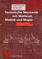Technische Mechanik mit Mathcad, Matlab und Maple