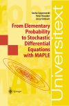 From Elementary Probability to Stochastic Differential Equations with Maple
