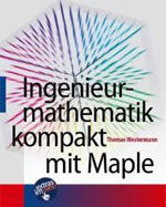 Ingenieurmathematik kompakt mit Maple