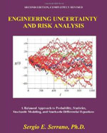 ENGINEERING UNCERTAINTY AND RISK ANALYSIS, Second Edition. A Balanced Approach to Probability, Statistics, Stochastic Modeling, and Stochastic Differential Equations.