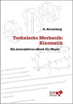 Technische Mechanik: Kinematik Ein interaktives eBook für Maple