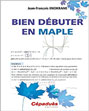 BIEN DÉBUTER EN MAPLE