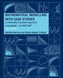 Mathematical Modelling with Case Studies: A Differential Equation Approach Using Maple