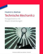 Technische Mechanik 2: Festigkeitslehre mit Maple-Anwendungen
