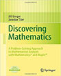 Discovering Mathematics: A Problem-Solving Approach to Mathematical Analysis with MATHEMATICA® and Maple(TM)
