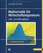 Mathematik für Wirtschaftsingenieure: Lehr- und Übungsbuch, Auflage: 2
