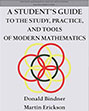 A Student's Guide to the Study, Practice, and Tools of Modern Mathematics