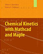 Chemical Kinetics with Mathcad and Maple