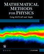 Mathematical Methods for Physics using Matlab and Maple